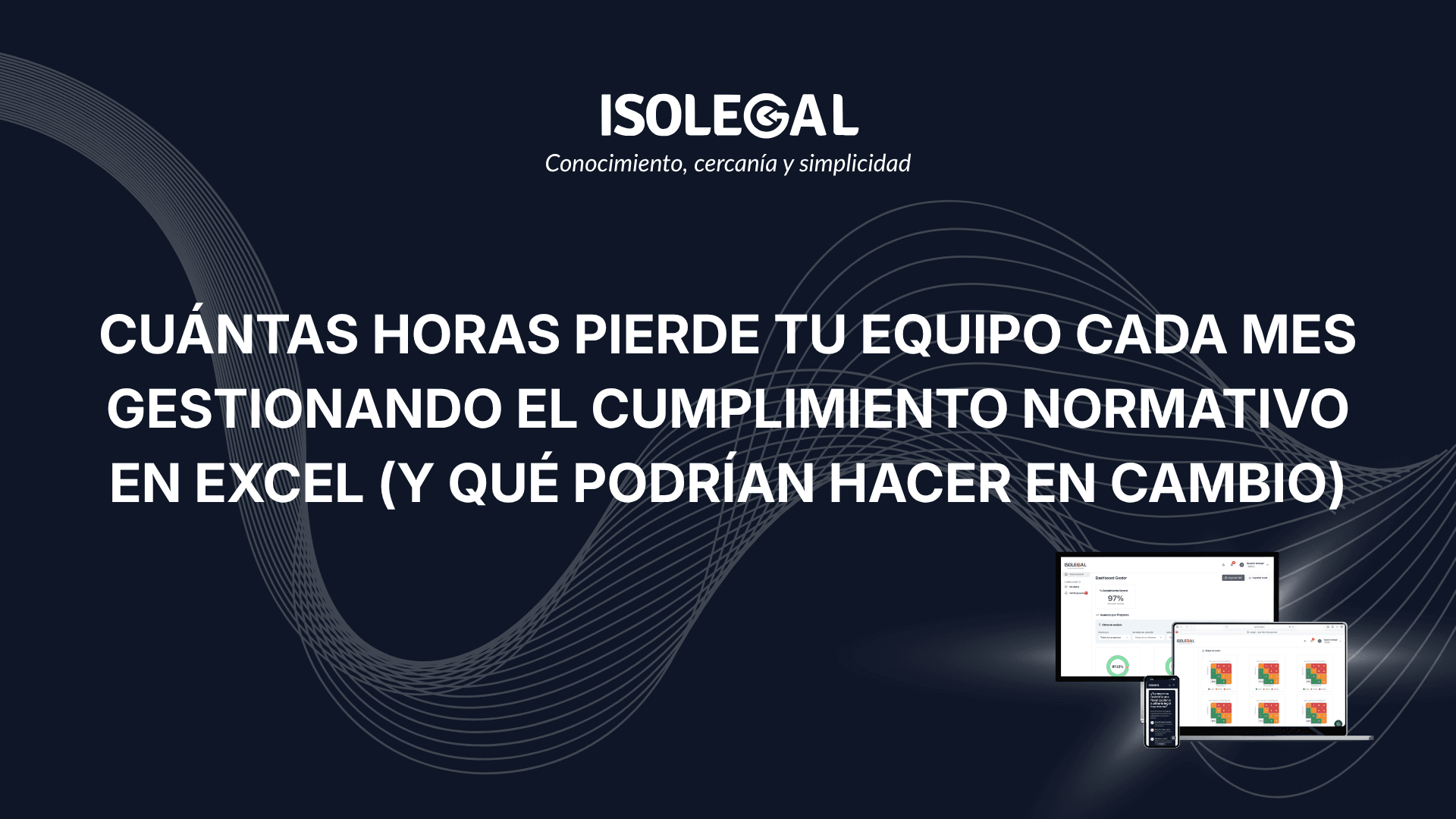 Cuántas horas pierde tu equipo cada mes gestionando el cumplimiento normativo en Excel (y qué podrían hacer en cambio)